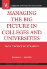 Managing the Big Picture in Colleges and Universities : From Tactics to Strategy - eBook