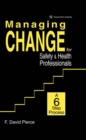 Managing Change for Safety & Health Professionals : A Six Step Process - eBook