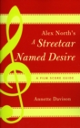 Alex North's A Streetcar Named Desire : A Film Score Guide - eBook