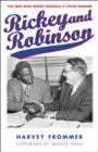 Rickey and Robinson : The Men Who Broke Baseball's Color Barrier - eBook