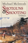 Shotguns and Shooting Three - eBook