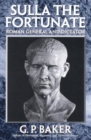 Sulla the Fortunate : Roman General and Dictator - eBook