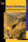 Rock Climbing Smith Rock State Park : A Comprehensive Guide To More Than 1,800 Routes - eBook
