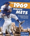 1969 Miracle Mets : The Improbable Story of the World's Greatest Underdog Team - eBook