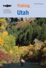 Fishing Utah : An Angler's Guide To More Than 170 Prime Fishing Spots - eBook