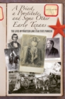 Priest, a Prostitute, and Some Other Early Texans : The Lives Of Fourteen Lone Star State Pioneers - eBook