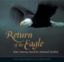 Return of the Eagle : How America Saved Its National Symbol - eBook
