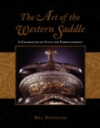 Art of the Western Saddle : A Celebration Of Style And Embellishment - eBook