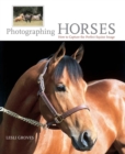 Photographing Horses : How To Capture The Perfect Equine Image - eBook