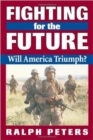 Fighting for the Future : Will America Triumph? - eBook