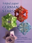 Folded Paper German Stars : Creative Paper Crafting Ideas Inspired by Friedrich Frobel - eBook