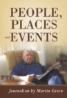 People, Places and Events : Journalism by Martin Green - eBook
