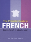 The Phonetic Guide to French : Learn French in About a Year - eBook
