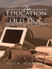 The Education of an Old Doc : The Story of My Practice in a Wilderness - eBook