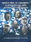 World War Ii Leaders:  a Historical and Astrological Study - eBook