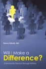 Will I Make a Difference? : Community Service Through Rotary - eBook
