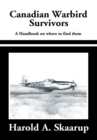 Canadian Warbird Survivors : A Handbook on Where to Find Them - eBook