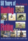 50 Years of Hunting and Fishing : The Mis-Adventures of a Guy Who Couldn't Quit  Part I - eBook