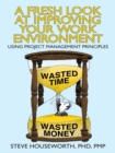 A Fresh Look at Improving Your Work Environment : Using Project Management Principles - eBook