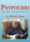 Potpourri : Short Stories, Observations and Essays by Martin Green - eBook