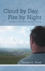Cloud by Day, Fire by Night : A Trilogy of One Man'S Spiritual Journey - eBook