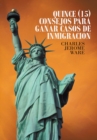 Quince (15) Consejos Para Ganar Casos De Inmigracion - eBook