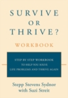 Survive or Thrive? Workbook : Step by Step Workbook to Help You Solve Life Problems and Thrive Again - eBook