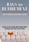 Rags to Retirement : Stories from People Who Retired Well on Much Less Than You'd Think - eBook