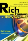 Rich and Famous in Thirty Seconds : Inside Secrets to Achieving Financial Success in Television and Radio Commercials - eBook