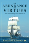 An Abundance of Virtues : Stories About People Who Have Changed My Life - eBook