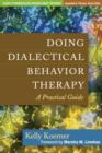 Doing Dialectical Behavior Therapy : A Practical Guide - Book