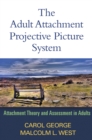 The Adult Attachment Projective Picture System : Attachment Theory and Assessment in Adults - eBook