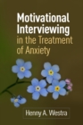 Motivational Interviewing in the Treatment of Anxiety - eBook