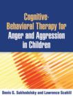 Cognitive-Behavioral Therapy for Anger and Aggression in Children - Book