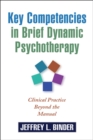 Key Competencies in Brief Dynamic Psychotherapy : Clinical Practice Beyond the Manual - eBook