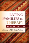 Latino Families in Therapy : A Guide to Multicultural Practice - eBook