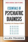 Essentials of Psychiatric Diagnosis, Revised Edition : Responding to the Challenge of DSM-5® - Book
