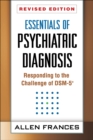 Essentials of Psychiatric Diagnosis, Revised Edition : Responding to the Challenge of DSM-5(R) - eBook