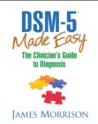 DSM-5 (R) Made Easy : The Clinician's Guide to Diagnosis - Book