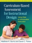 Curriculum-Based Assessment for Instructional Design : Using Data to Individualize Instruction - eBook