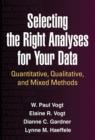 Selecting the Right Analyses for Your Data : Quantitative, Qualitative, and Mixed Methods - Book