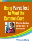 Using Paired Text to Meet the Common Core : Effective Teaching across the K-8 Curriculum - eBook