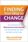 Finding Your Way to Change : How the Power of Motivational Interviewing Can Reveal What  You Want and Help You Get There - eBook