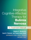 Integrative Cognitive-Affective Therapy for Bulimia Nervosa : A Treatment Manual - eBook