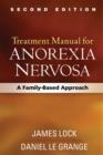 Treatment Manual for Anorexia Nervosa, Second Edition : A Family-Based Approach - Book
