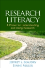 Research Literacy : A Primer for Understanding and Using Research - eBook
