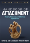 Handbook of Attachment : Theory, Research, and Clinical Applications - eBook
