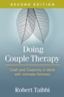 Doing Couple Therapy, Second Edition : Craft and Creativity in Work with Intimate Partners - eBook