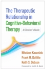The Therapeutic Relationship in Cognitive-Behavioral Therapy : A Clinician's Guide - eBook