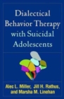 Dialectical Behavior Therapy with Suicidal Adolescents - Book